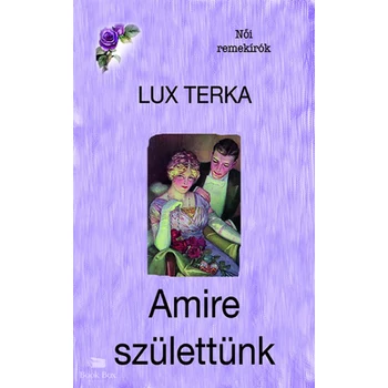 Amire születtünk