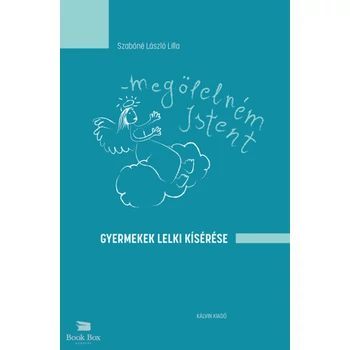 Megölelném Istent- Gyermekek lelki kísérése