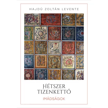 Hétszer tizenkettő- Imádságok
