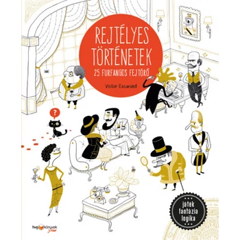 Rejtélyes történetek - 25 furfangos fejtörő