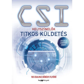 Helyszínelők - Titkos küldetés- 100 izgalmas bűnügyi fejtörő