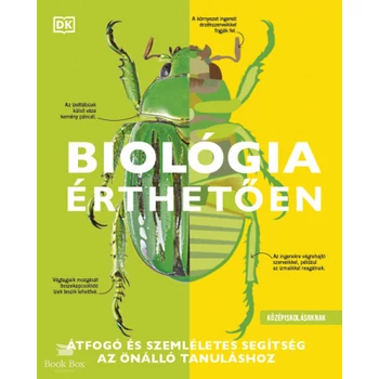 Biológia érthetően - Átfogó és szemléletes segítség az önálló tanuláshoz