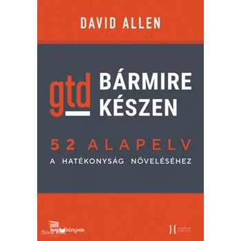 Bármire készen - GTD- 52 alapelv a hatékonyság növeléséhez