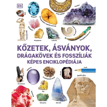 Kőzetek, ásványok, drágakövek és fosszíliák képes enciklopédiája