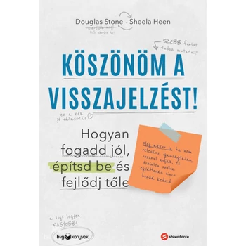 Köszönöm a visszajelzést- Hogyan fogadd jól, építsd be és fejlődj tőle