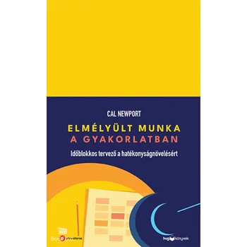 Elmélyült munka a gyakorlatban- Időblokkos tervező a hatékonyságnövelésért