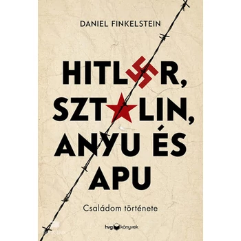 Hitler, Sztálin, Anyu és Apu- Családom története