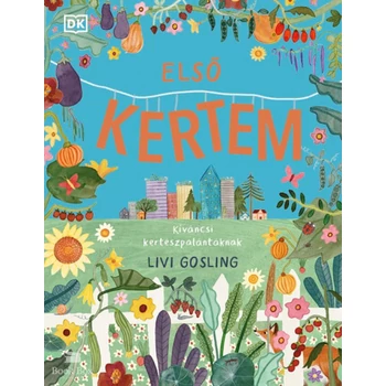 Első kertem- Kíváncsi kertészpalántáknak