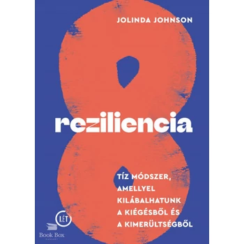 Reziliencia- Tíz módszer, amellyel kilábalhatunk a kiégésből és a kimerültségből