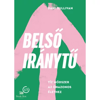 Belső iránytű- Tíz módszer az önazonos élethez