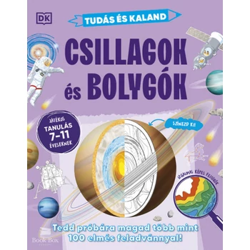 Tudás és kaland - Csillagok és bolygók- Tedd próbára magad több mint 100 elmés feladvánnyal! - Játékos tanulás 7-11 éveseknek