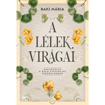 A lélek virágai- Barangolás a Bach-esszenciák birodalmában