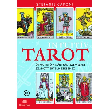 Intuitív tarot- Útmutató a kártyák személyre szabott értelmezéséhez