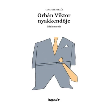 Orbán Viktor nyakkendője- Minimemoár