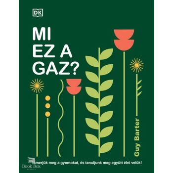 Mi ez a gaz?- Ismerjük meg a gyomokat, és tanuljunk meg együtt élni velük!