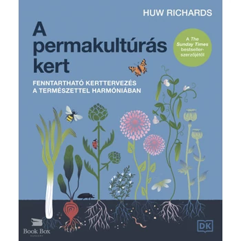 A permakultúrás kert- Fenntartható kerttervezés a természettel harmóniában