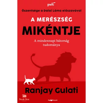 A merészség mikéntje- A mindennapi bátorság tudománya