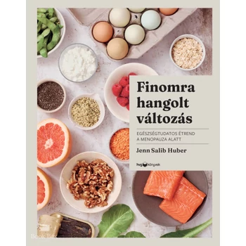 Finomra hangolt változás - Egészségtudatos étrend a menopauza alatt