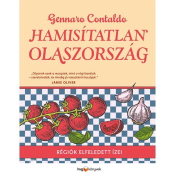 Hamisítatlan Olaszország - Régiók elfeledett ízei [ELŐRENDELHETŐ]