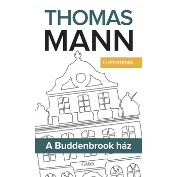 A Buddenbrook ház - Új fordítás
