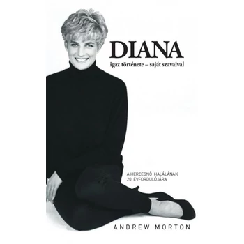 Diana igaz története - saját szavaival- átdolgozott, felújított kiadás