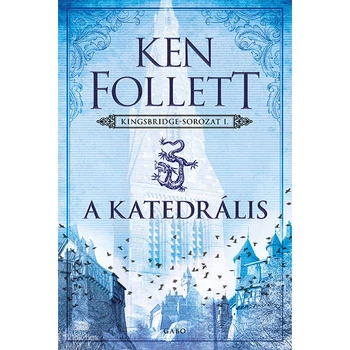 A katedrális- Kingsbridge-trilógia I.