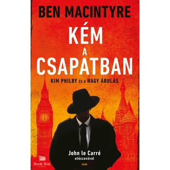 Kém a csapatban- Kim Philby és a nagy árulás