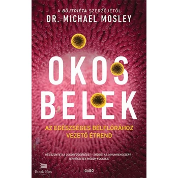 Okos belek- Az egészséges bélflórához vezető étrend