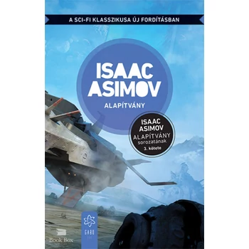 Alapítvány - Az Alapítvány sorozat 3. kötete - Új fordítás