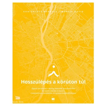 Hosszúlépés a körúton túl - Séták, titkok, történetek