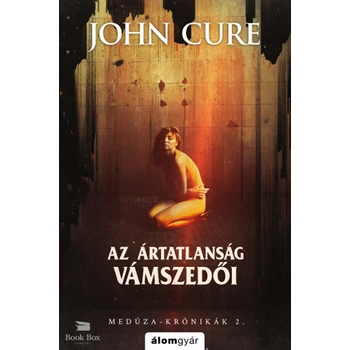Az ártatlanság vámszedői - Medúza-krónikák 2.
