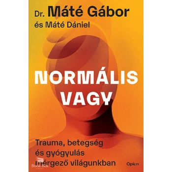 Normális vagy- Trauma, betegség és gyógyulás mérgező világunkban