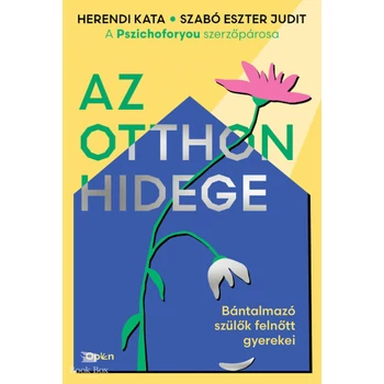 Az otthon hidege- Bántalmazó szülők felnőtt gyerekei