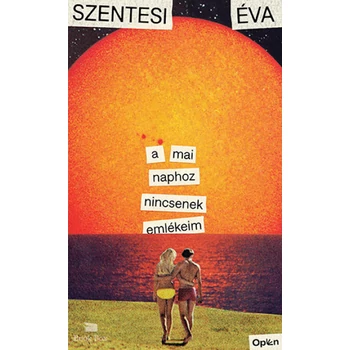 A mai naphoz nincsenek emlékeim