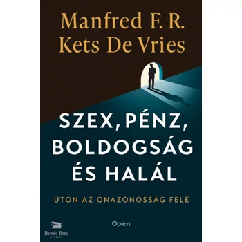 Szex, pénz, boldogság és halál - Úton az önazonosság felé