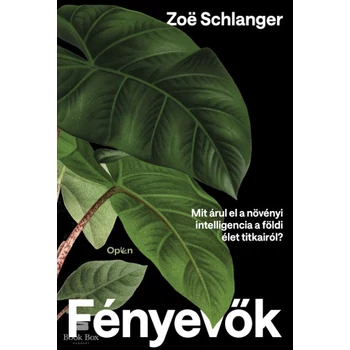 Fényevők- Mit árul el a növényi intelligencia a földi élet titkairól?