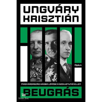 Beugrás- Magyarország hadba lépése a Szovjetúnió ellen