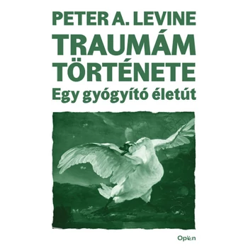Traumám története- Egy gyógyító életút