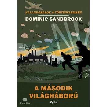 A második világháború- Kalandozások a történelemben