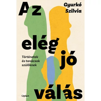 Az elég jó válás- Történetek és tanácsok szülőknek