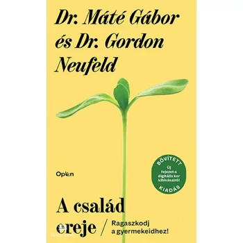 A család ereje- Ragaszkodj a gyermekeidhez!