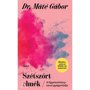 Szétszórt elmék- A figyelemhiányzavar gyógymódja