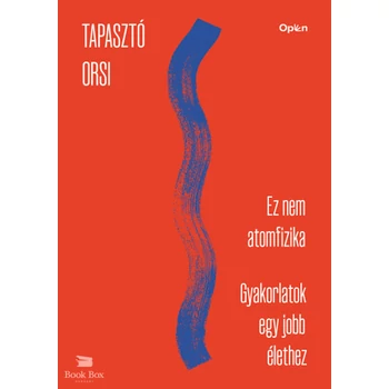 Ez nem atomfizika - munkafüzet- Gyakorlatok egy jobb élethez