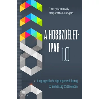 A Hosszúélet-Ipar 1.0- A legnagyobb és legkomplexebb iparág az emberiség történetében