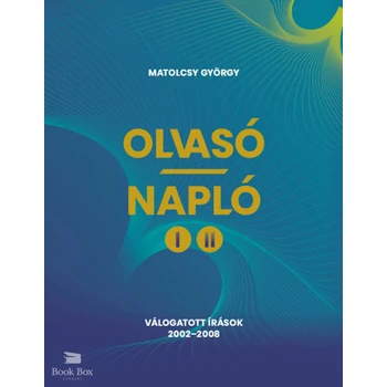 Olvasó-Napló I-II.- Válogatott írások 2002-2008