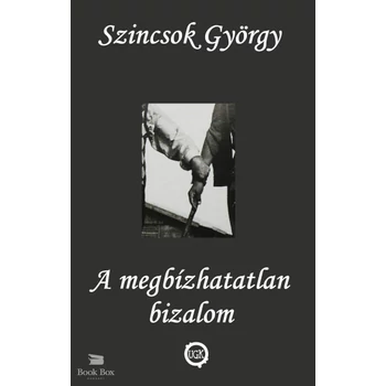 A megbízhatatlan bizalom