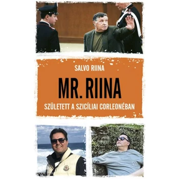 Mr. Riina- Született a szicíliai Corleonéban