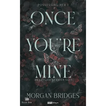 Once You're Mine- Ha egyszer az enyém vagy - (Különleges kiadás)