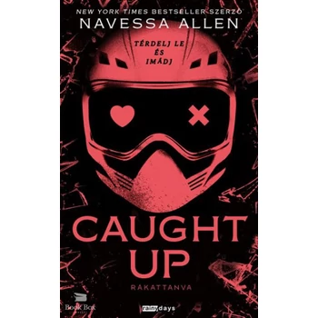 Caught up- Rákattanva  - (Különleges kiadás) [ELŐRENDELHETŐ]