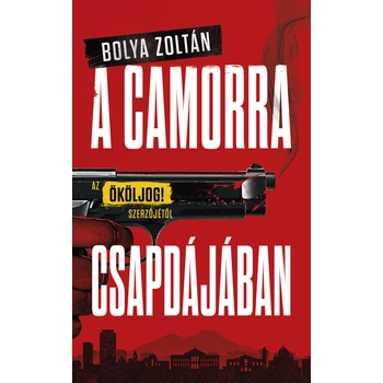 A Camorra csapdájában - Az Ököljog! szerzőjétől [ELŐRENDELHETŐ]